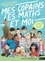 Edward Van de Vendel et Ionica Smeets - Mes copains, les maths et moi.