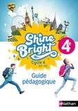 Corinne Escales et Aurélie Caumartin - Anglais 4e Shine Bright - Guide pédagogique.