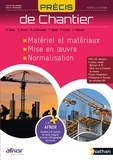 Dominique Didier et Noël Girard - Précis de Chantier - Matériel et matériaux, Mise en oeuvre, Normalisation.