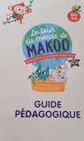 Anne-Marie Voise - Le tour du monde de Makoo MS-GS - Rituels d'éveil à la diversité linguistique - Guide pédagogique.