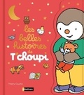 Thierry Courtin - Les belles histoires de T'choupi.