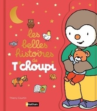 Thierry Courtin - Les belles histoires de T'choupi.