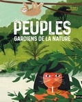 Cazorla samuel Garcia et Peinado raquel Martin - Peuples gardiens de la nature.