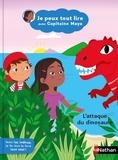 Jeanne Boyer et Et thomas Solenne - Je peux tout lire avec Capitaine Maya - L'attaque du dinosaure.
