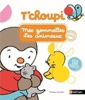 Thierry Courtin - Mes gommettes T'choupi Les animaux - Avec plus de 150 gommettes repositionnables.