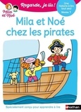 Eric Battut et Nathalie Desforges - Regarde je lis ! Une histoire à lire tout seul - Mila et Noé chez les pirates - Niveau 1.
