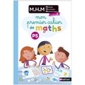 Corf laurence Le et Nicolas Pinel - MHM - PS - Mon premier cahier de maths.