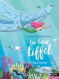 Mymi Doinet et Mélanie Roubineau - La tour Eiffel  : La tour Eiffel sous l'océan.