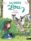 Mymi Doinet et Mélanie Allag - Les docs de Lou  : Tout sur les loups !.