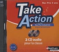  Nathan Technique - Taken Action Anglais Bac Pro industriel B1-B2 - 2 CD-Audio pour la classe.