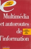 Léonidas Kalogeropoulos - Multimédia et autoroutes de l'information - Pour comprendre la diversité des outils et en saisir les enjeux.