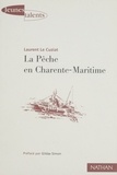 Laurent Le Cuziat - La pêche en Charente-Maritime.