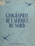Émile Prigent et Jean Tarraire - Géographie de l'Afrique du Nord.