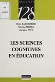 Nicolas Sembel et René La Borderie - Les sciences cognitives en éducation.