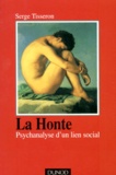 Serge Tisseron - La Honte. Psychanalyse D'Un Lien Social.