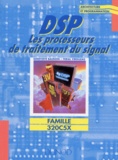 Férial Virolleau et Geneviève Beaudoin - Dsp. Les Processus De Traitement Du Signal.