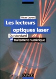 Gérard Laurent - Les Lecteurs Optiques Laser. Du Standard Au Traitement Numerique.