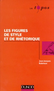 Jean-Jacques Robrieux - Les figures de style et de rhétorique.