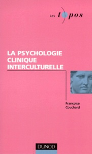 Françoise Couchard - La psychologie clinique interculturelle.