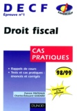 Charles-Edouard Godard et Patrick Pinteaux - Decf Epreuve N° 1 Droit Fiscal. Cas Pratiques, Edition 1998-1999.