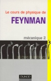 Richard Feynman et Robert Leighton - Le cours de physique de Feynman - Mécanique Tome 2.
