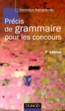 Dominique Maingueneau - Precis De Grammaire Pour Les Concours. 3eme Edition.