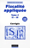 Emmanuel Disle et Jacques Saraf - Fiscalite Appliquee. Tome 2, Corriges, Edition 1999/2000.
