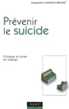 Marguerite Charazac-Brunel - Prevenir Le Suicide. Clinique Et Prise En Charge.