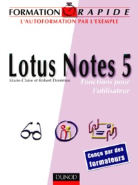 Robert Dorémus et Marie-Claire Dorémus - Lotus Notes 5. Fonctions Pour L'Utilisateur.