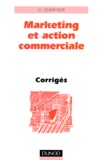 Daniel Durafour - Marketing Et Action Commerciale. Corriges.
