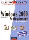 Valérie Martinez - Windows 2000 Professionnel. Notions De Base.