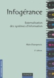 Alain Champenois - Infogerance. Externalisation Des Systemes D'Information, Deuxieme Edition.