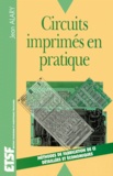 Jean Alary - Circuits Imprimes En Pratique. Methodes De Fabrication De Circuits Imprimes, Detaillees Et Economiques..