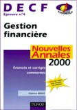Fabrice Briot - Decf Epreuve N° 4 Gestion Financiere. Enonces Et Corriges Commentes, Annales 2000.