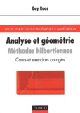 Guy Roos - Analyse Et Geometrie : Methodes Hilbertiennes. Cours Et Exercices Corriges.