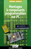 Patrick Gueulle - Montages A Composants Programmables Sur Pc.