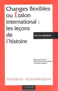 Milton Friedman - Changes Flexibles Ou Etalon International : Les Lecons De L'Histoire.