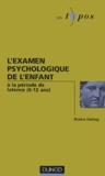 Rosine Debray - L'Examen Psychologique De L'Enfant A La Periode De Latence (6-12 Ans).