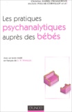 Christine Anzieu-Premmereur - Les pratiques psychanalytiques auprès des bébés.