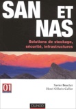 Henri Gillarès-Caillat et Xavier Bouchet - San Et Nas. Solutions De Stockage, Securite, Infrastructures.