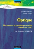 Jean-Pierre Faroux et Jacques Renault - Optique 1ere Et 2eme Annees Mp/Pc/Psi. 83 Exercices Et Problemes Corriges, Rappels De Cours.