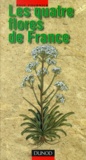 Paul Fournier - Les quatre flores de France - Corse comprise (Générale, Alpine, Méditerranéenne, Littorale), édition 2001.