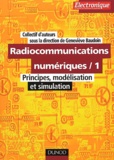 Geneviève Baudoin et  Collectif - Radiocommunications numériques. - Tome 1, Principes, modélisation et simulation.