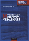 Michel Colombié - Matériaux métalliques - Matériaux industriels.