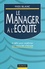 Yves Blanc - Le Manager A L'Ecoute. Six Defis Pour Developper Ses Capacites D'Ecoute.