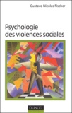 Gustave-Nicolas Fischer - Psychologie des violences sociales.