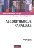 Arnaud Legrand et Yves Robert - Algorithmique Parallele. Cours Et Exercices Corriges.