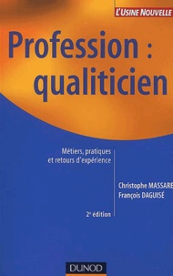 Christophe Massare et François Daguisé - Profession : qualiticien - Métiers, pratiques et retours d'expérience, 2ème édition.