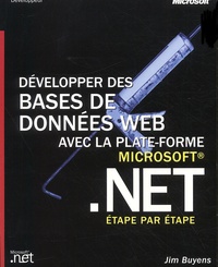 Jim Buyens - Developper Des Bases De Donnees Web Avec La Plate-Forme Microsoft .Net. Avec Cd-Rom.
