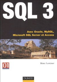 Rémy Lentzner - SQL 3 - Avec Oracle, MySQL, Microsoft SQL Server et Access.